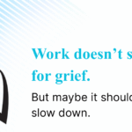 work-doesnt-stop-for-grief